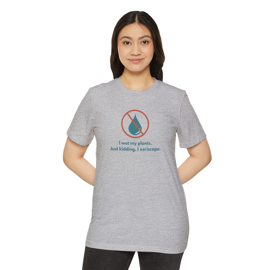 Unisex Organic Tee — Xeriscape Humor
