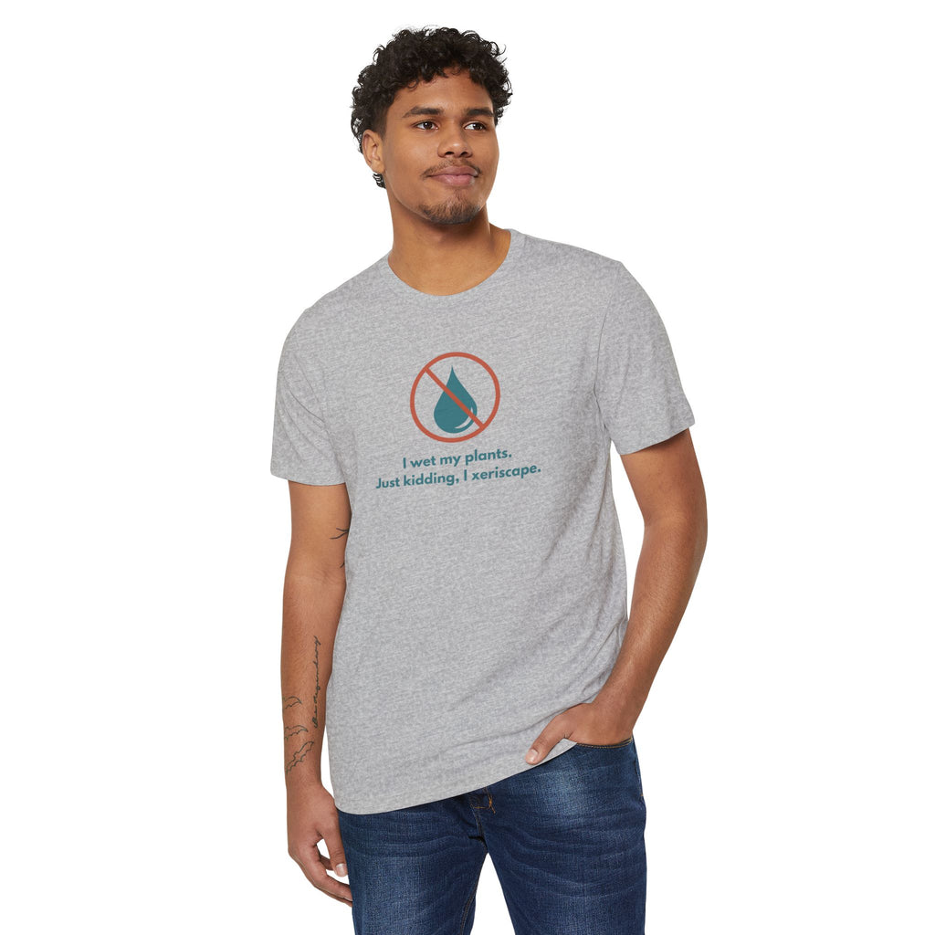 Unisex Organic Tee — Xeriscape Humor