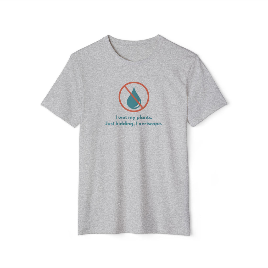 Unisex Organic Tee — Xeriscape Humor