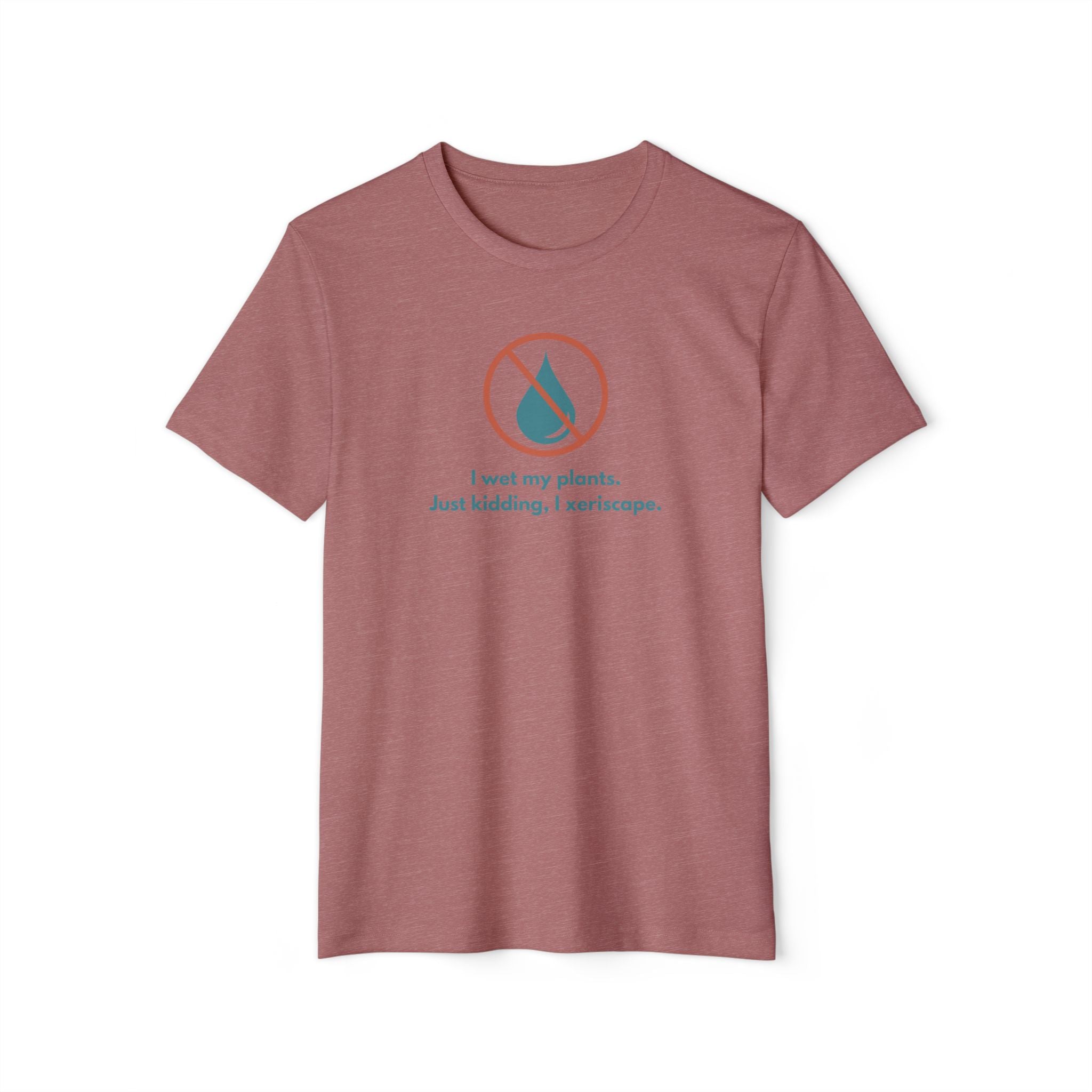 Unisex Organic Tee — Xeriscape Humor
